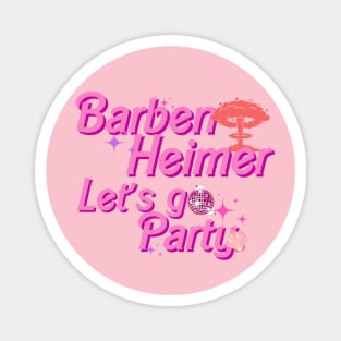 Barbenheimer Let's Go Party Magnet